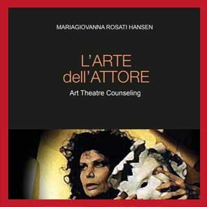 L’arte dell’attore – Art Theatre Counseling 3^ ed e Gallery